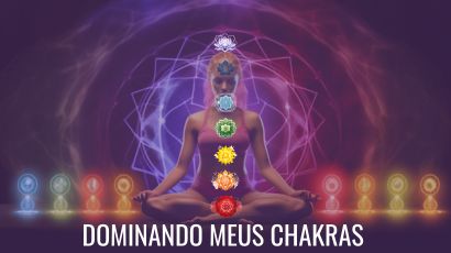 Dominando Meus Chakras